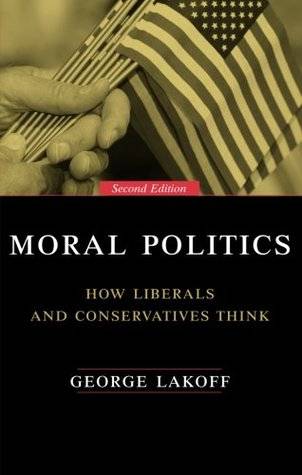 Moral Politics: How Liberals and Conservatives Think