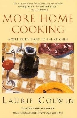 More Home Cooking: A Writer Returns to the Kitchen