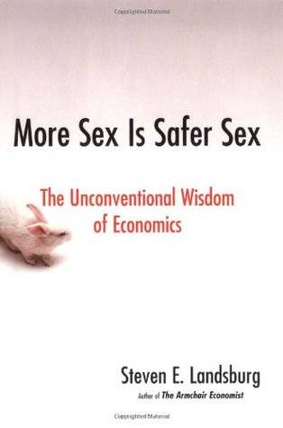 More Sex Is Safer Sex: The Unconventional Wisdom of Economics