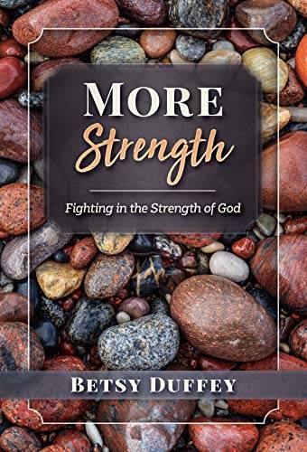 More Strength: Fighting in the Strength of God