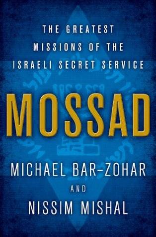 Mossad: The Greatest Missions of the Israeli Secret Service