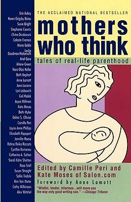 Mothers Who Think: Tales Of Real-Life Parenthood
