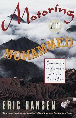 Motoring with Mohammed: Journeys to Yemen and the Red Sea