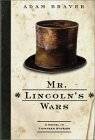 Mr. Lincoln's Wars: A Novel in Thirteen Stories