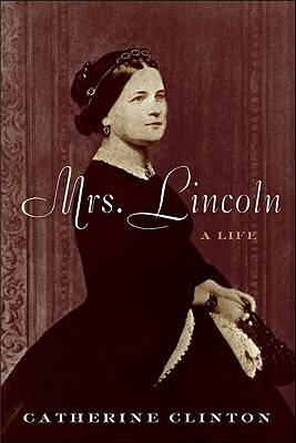 Mrs. Lincoln: A Life