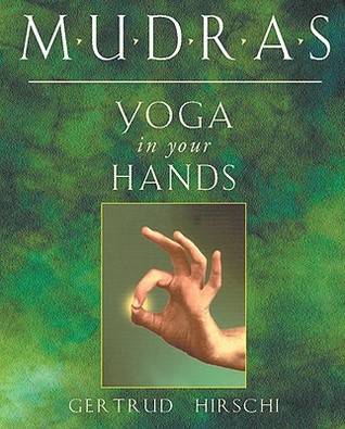 Mudras - Yoga in Your Hands