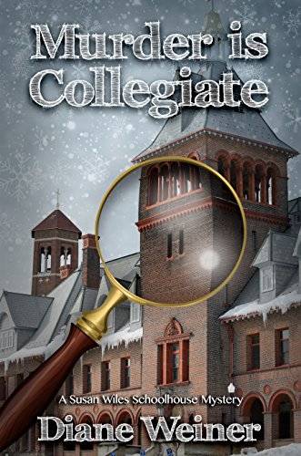 Murder Is Collegiate: A Susan Wiles School House Mystery