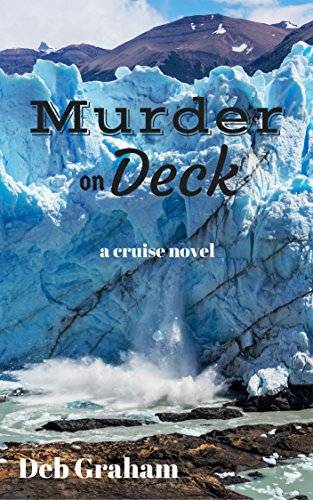 Murder On Deck: an Alaska cruise novel
