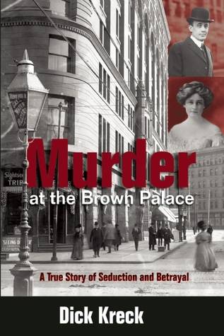 Murder at the Brown Palace: A True Story of Seduction and Betrayal