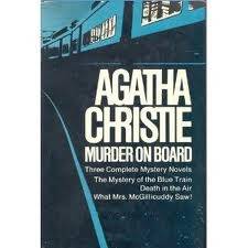 Murder on Board: The Mystery of the Blue Train / What Mrs. McGillicuddy Saw /Death in the Air