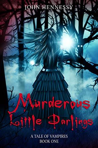 Murderous Little Darlings: A Tale of Vampires - Book One