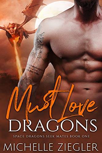 Must Love Dragons: A Dragon Shifter Fated Mates Novel