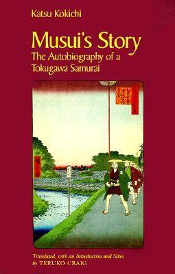 Musui's Story: The Autobiography of a Tokugawa Samurai