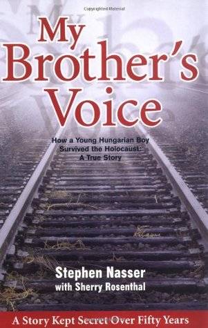 My Brother's Voice: How a Young Hungarian Boy Survived the Holocaust: A True Story