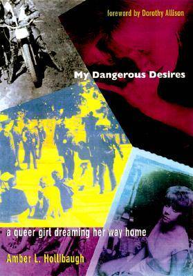 My Dangerous Desires: A Queer Girl Dreaming Her Way Home