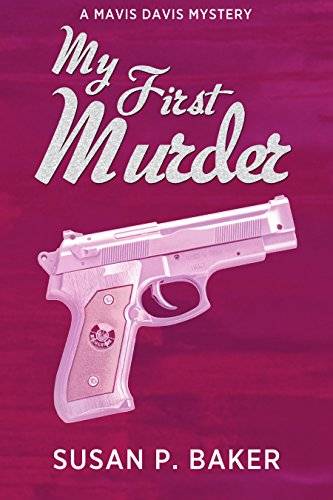 My First Murder: Mavis Davis Mystery No. 1 (Mavis Davis Mysteries)