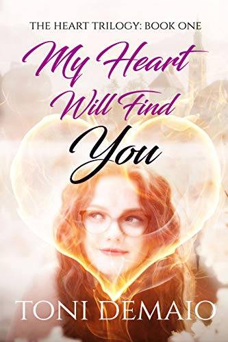 My Heart Will Find You: Book One in the Heart Series