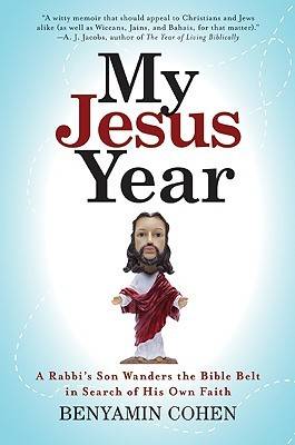 My Jesus Year: A Rabbi's Son Wanders the Bible Belt in Search of His Own Faith