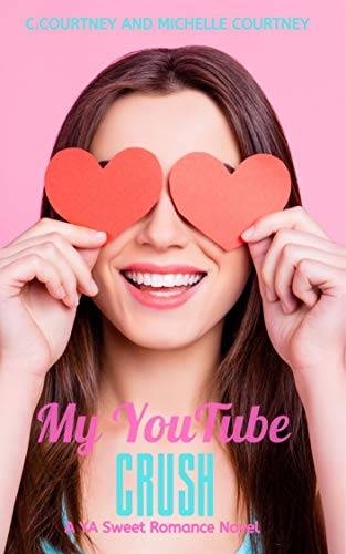 My YouTube Crush: Enemies to Lovers (Sweet YA Romance)