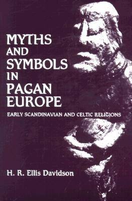 Myths and Symbols in Pagan Europe: Early Scandinavian and Celtic Religions