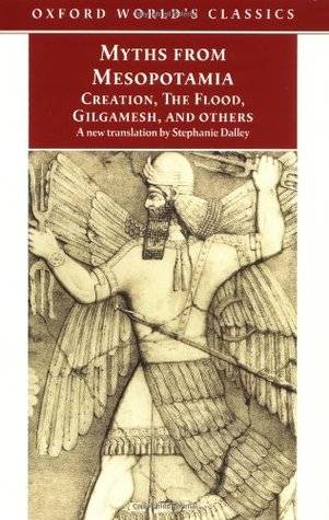 Myths from Mesopotamia: Creation, the Flood, Gilgamesh, and Others