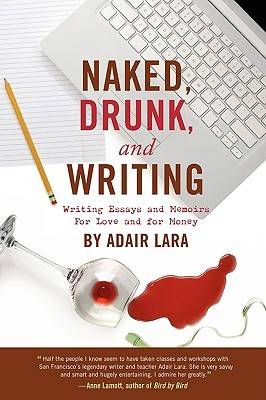 Naked, Drunk and Writing