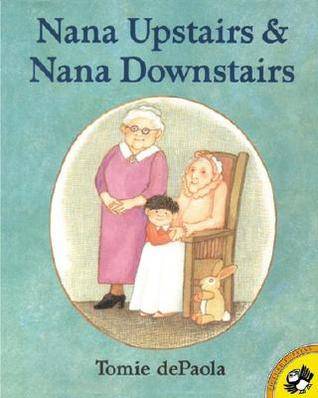 Nana Upstairs and Nana Downstairs