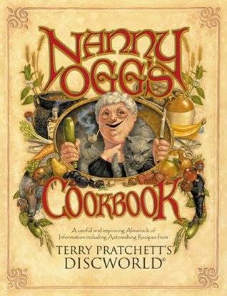 Nanny Ogg's Cookbook: A Useful and Improving Almanack of Information Including Astonishing Recipes from Terry Pratchett's Discworld