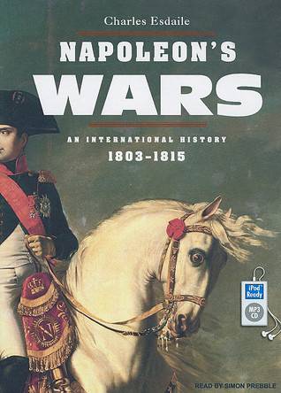 Napoleon's Wars: An International History, 1803-1815