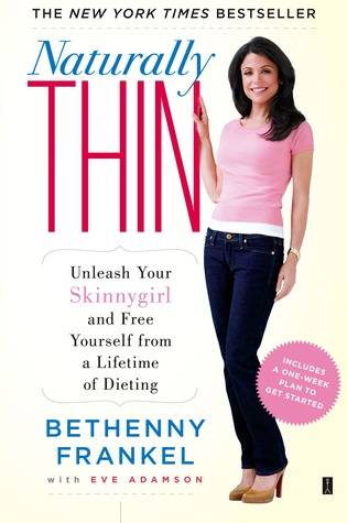 Naturally Thin: Unleash Your SkinnyGirl and Free Yourself from a Lifetime of Dieting