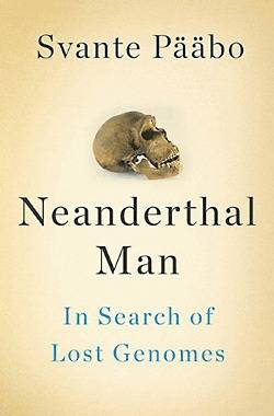 Neanderthal Man: In Search of Lost Genomes