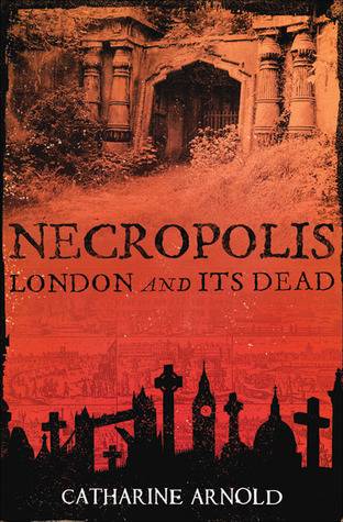 Necropolis: London and its Dead