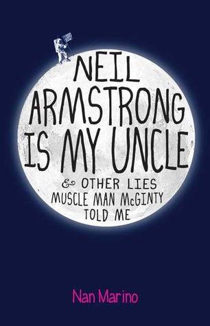 Neil Armstrong is My Uncle and Other Lies Muscle Man McGinty Told Me