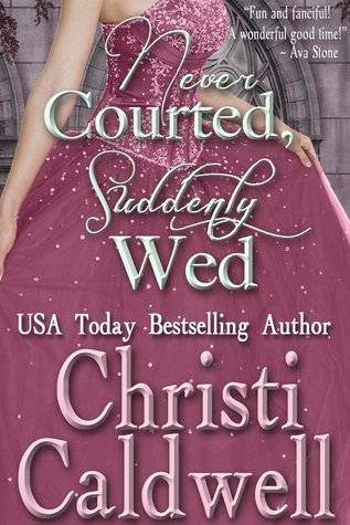 Never Courted, Suddenly Wed