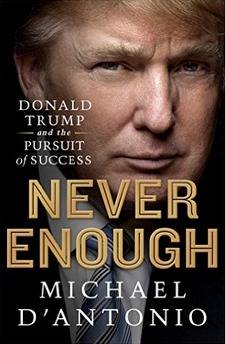 Never Enough: Donald Trump and the Pursuit of Success