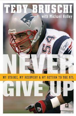 Never Give Up: My Stroke, My Recovery & My Return to the NFL