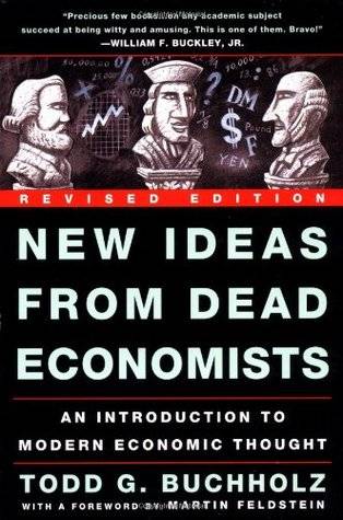 New Ideas from Dead Economists: An Introduction to Modern Economic Thought