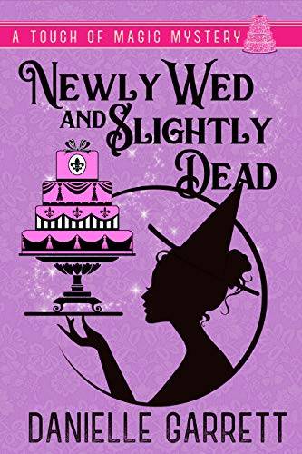 Newly Wed and Slightly Dead: A Touch of Magic Mystery