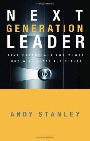 Next Generation Leader: 5 Essentials for Those Who Will Shape the Future