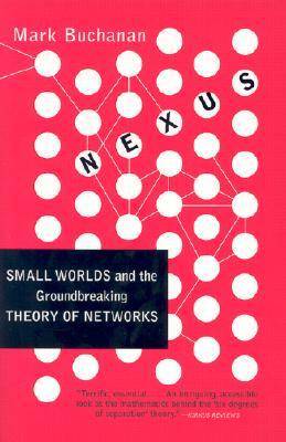 Nexus: Small Worlds and the Groundbreaking Theory of Networks