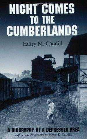 Night Comes to the Cumberlands: A Biography of a Depressed Area