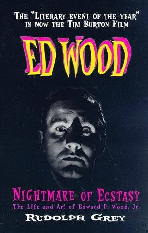 Nightmare of Ecstasy: The Life and Art of Edward D. Wood