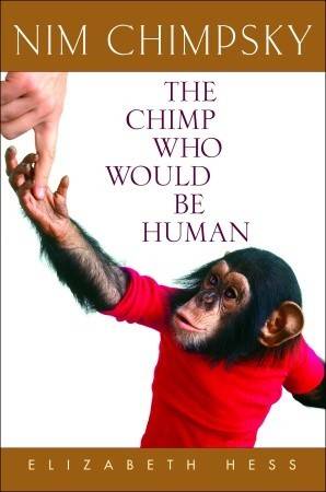 Nim Chimpsky: The Chimp Who Would Be Human