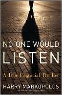 No One Would Listen: A True Financial Thriller