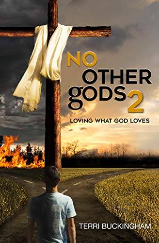 No Other Gods: Loving What God Loves; Hating What He Hates
