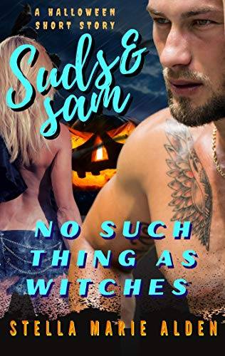 No Such Thing as Witches: A Suds and Sam Halloween Short Story