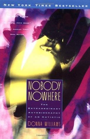 Nobody Nowhere: the Extraordinary Autobiography of an Autistic