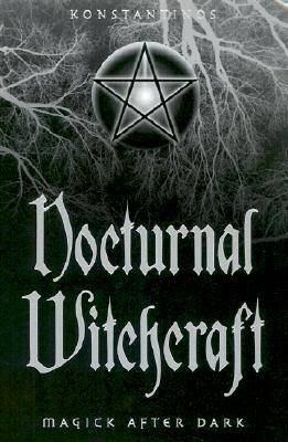 Nocturnal Witchcraft: Magick After Dark