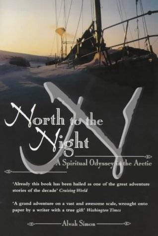 North To The Night: A Spiritual Odyssey In The Arctic