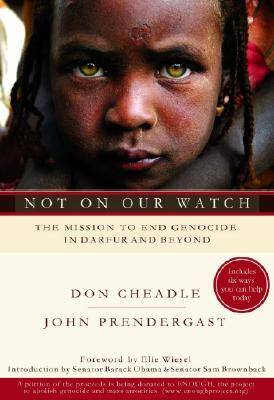 Not On Our Watch: The Mission to End Genocide in Darfur and Beyond